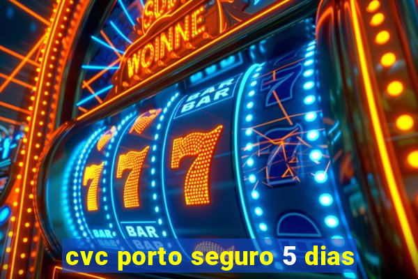 cvc porto seguro 5 dias